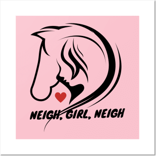 Neigh Girl Neigh Posters and Art